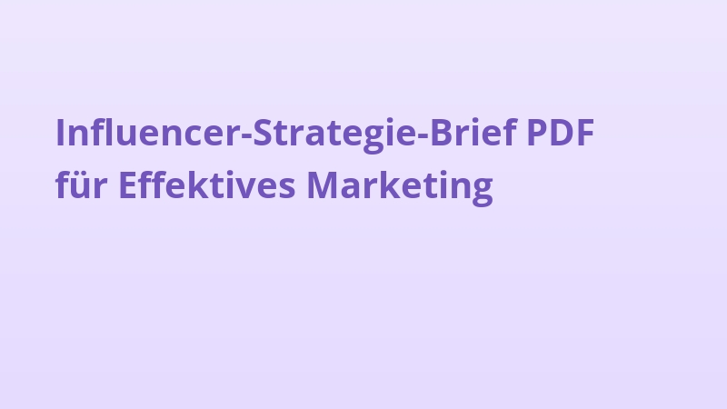 Influencer-Strategie-Brief PDF für Effektives Marketing