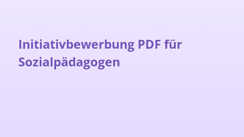 Initiativbewerbung PDF für Sozialpädagogen
