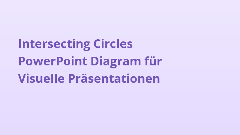 Intersecting Circles PowerPoint Diagram für Visuelle Präsentationen