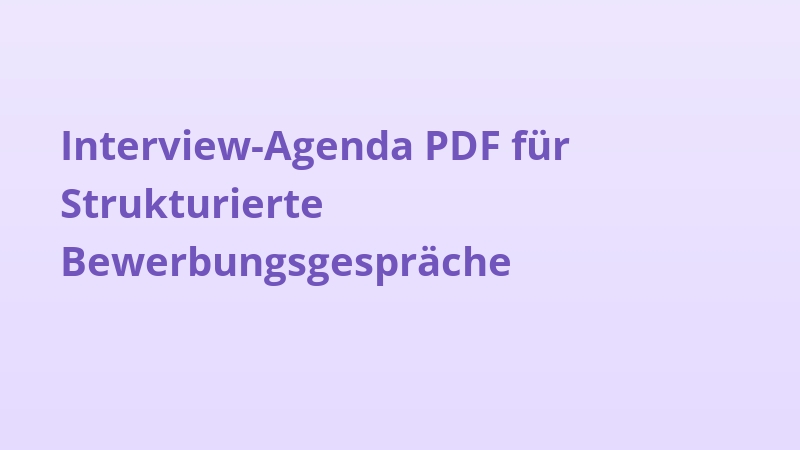 Interview-Agenda PDF für Strukturierte Bewerbungsgespräche