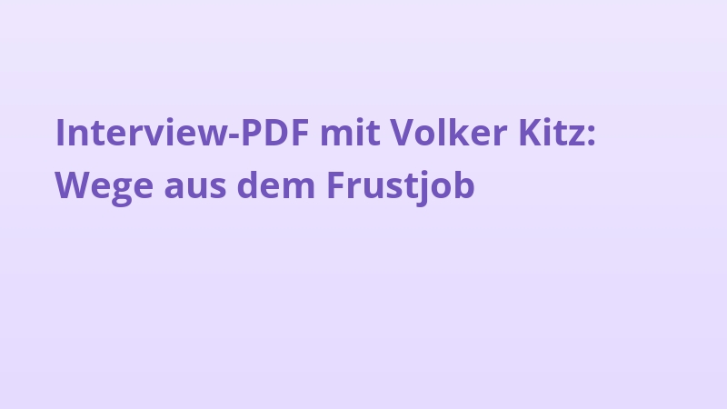 Interview-PDF mit Volker Kitz: Wege aus dem Frustjob