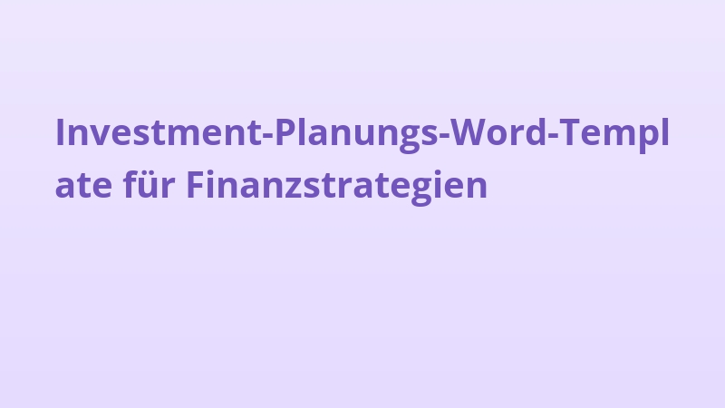 Investment-Planungs-Word-Template für Finanzstrategien