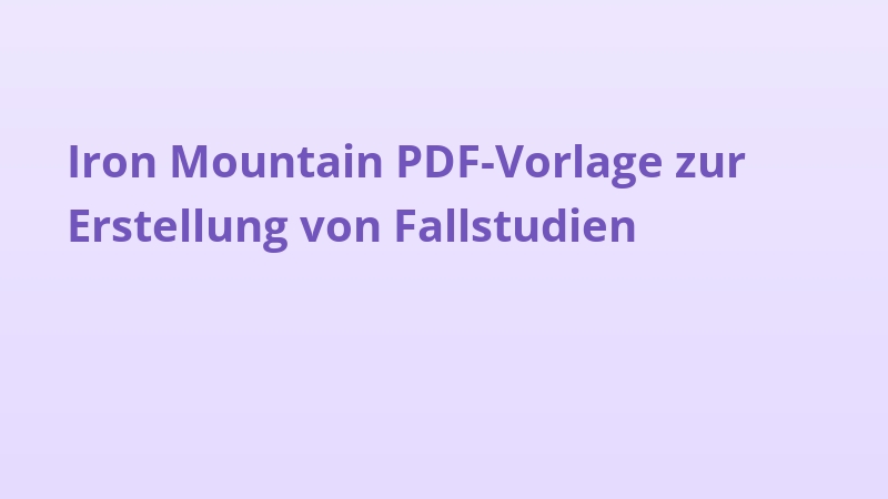 Iron Mountain PDF-Vorlage zur Erstellung von Fallstudien