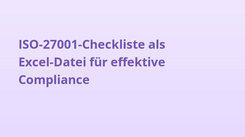 ISO-27001-Checkliste als Excel-Datei für effektive Compliance