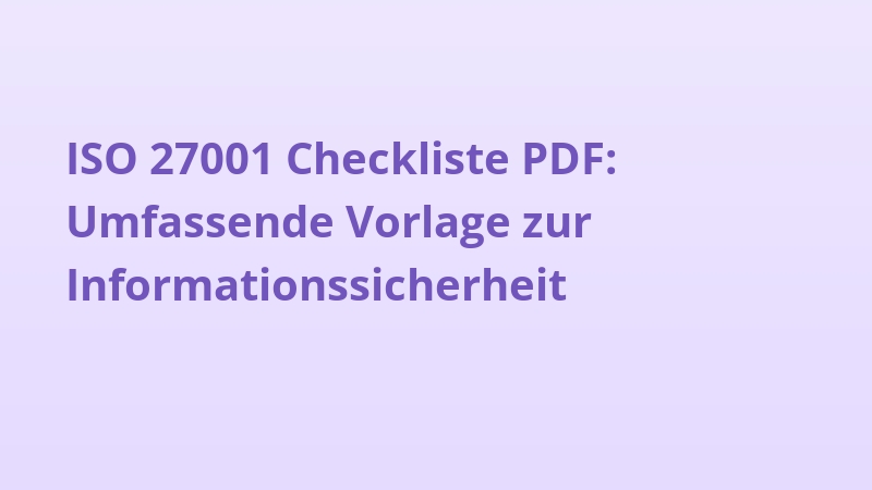 ISO 27001 Checkliste PDF: Umfassende Vorlage zur Informationssicherheit
