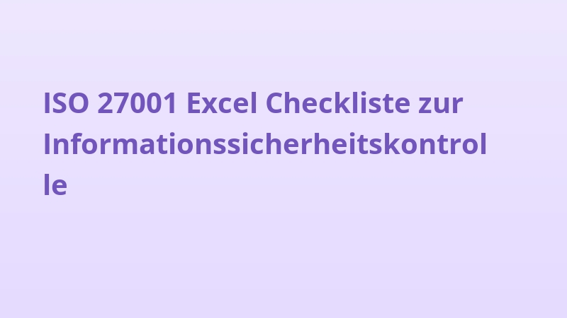 ISO 27001 Excel Checkliste zur Informationssicherheitskontrolle