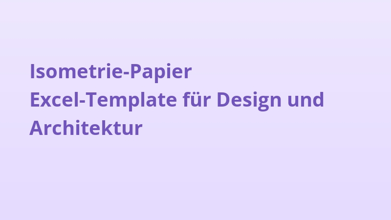 Isometrie-Papier Excel-Template für Design und Architektur
