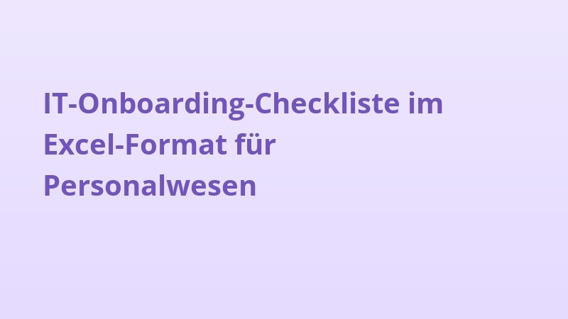 IT-Onboarding-Checkliste im Excel-Format für Personalwesen