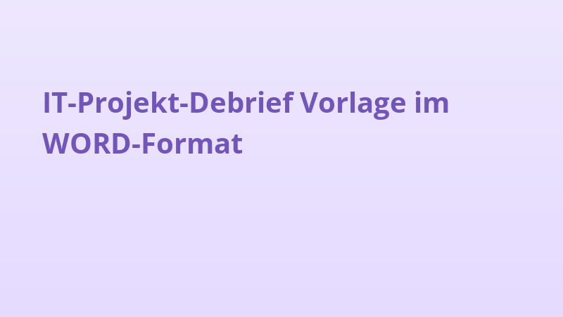 IT-Projekt-Debrief Vorlage im WORD-Format