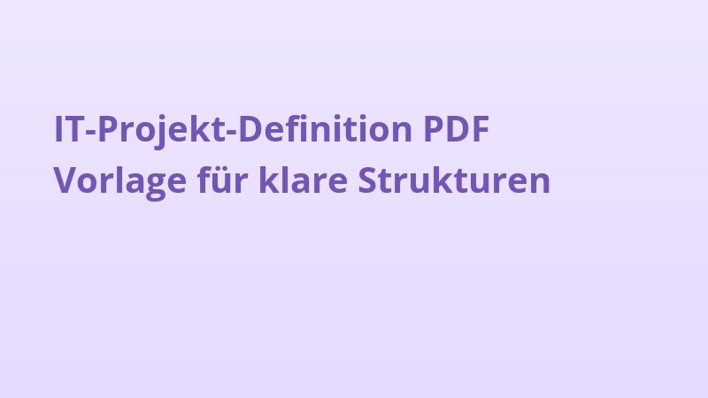 IT-Projekt-Definition PDF Vorlage für klare Strukturen