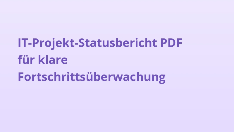 IT-Projekt-Statusbericht PDF für klare Fortschrittsüberwachung