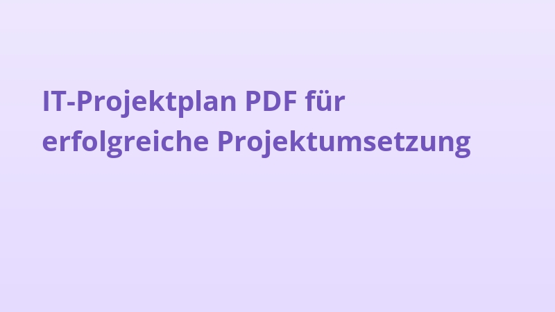IT-Projektplan PDF für erfolgreiche Projektumsetzung