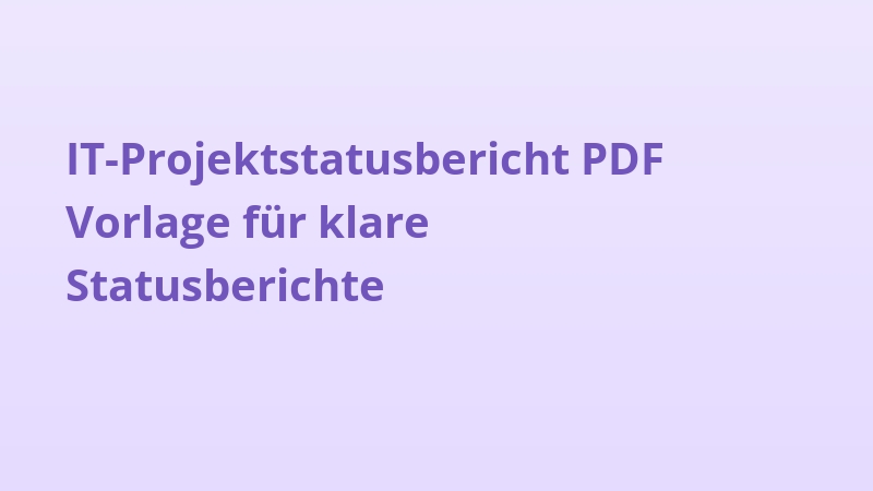 IT-Projektstatusbericht PDF Vorlage für klare Statusberichte