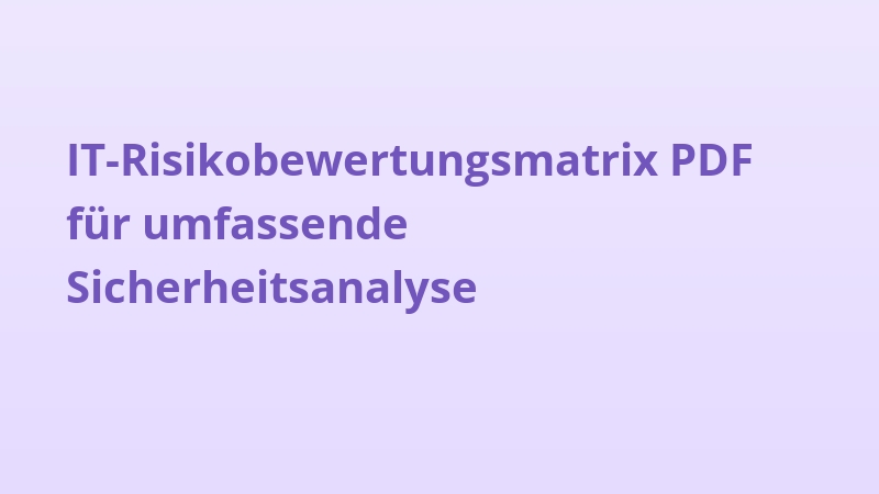 IT-Risikobewertungsmatrix PDF für umfassende Sicherheitsanalyse
