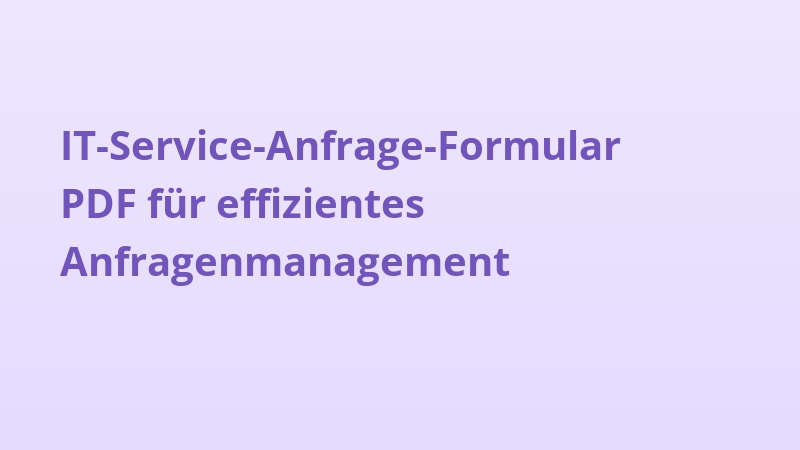 IT-Service-Anfrage-Formular PDF für effizientes Anfragenmanagement