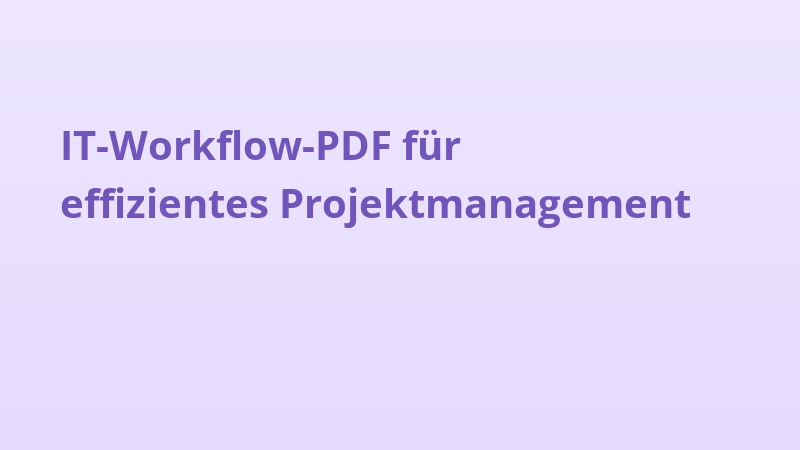 IT-Workflow-PDF für effizientes Projektmanagement
