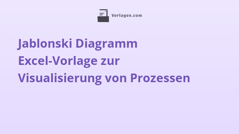 Jablonski Diagramm Excel-Vorlage zur Visualisierung von Prozessen
