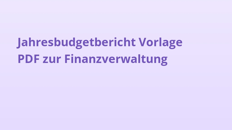 Jahresbudgetbericht Vorlage PDF zur Finanzverwaltung