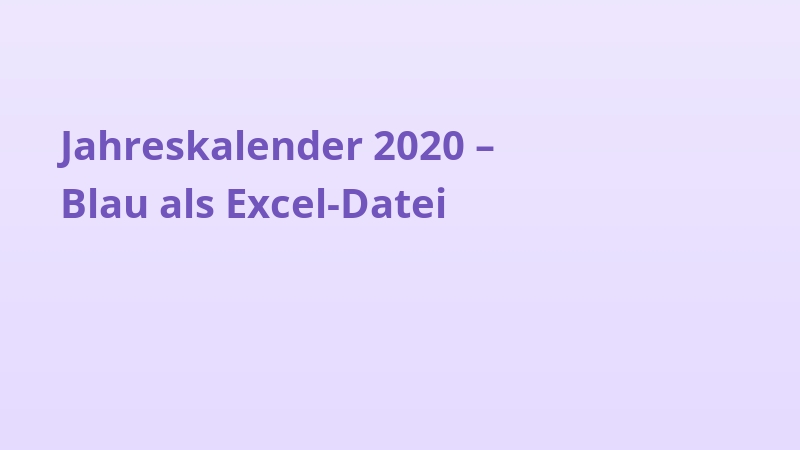 Jahreskalender 2020 – Blau als Excel-Datei