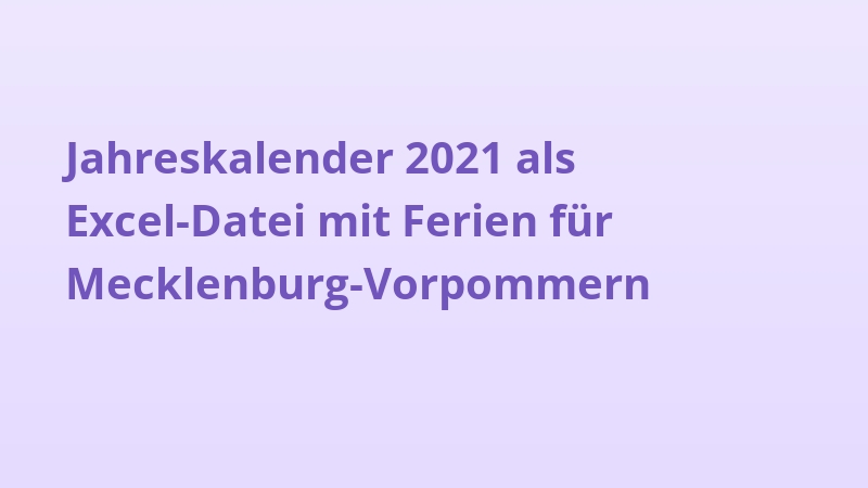 Jahreskalender 2021 als Excel-Datei mit Ferien für Mecklenburg-Vorpommern