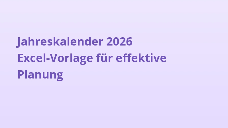 Jahreskalender 2026 Excel-Vorlage für effektive Planung