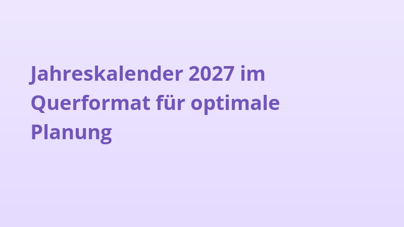 Jahreskalender 2027 im Querformat für optimale Planung