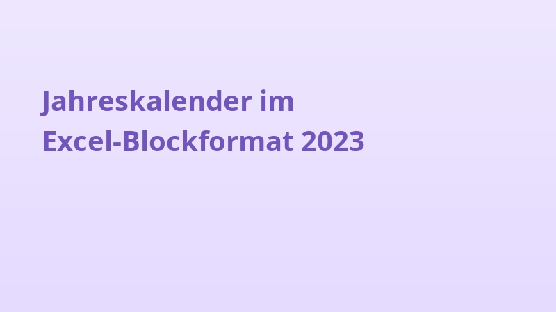 Jahreskalender im Excel-Blockformat 2023