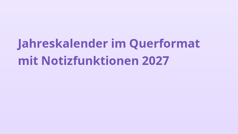 Jahreskalender im Querformat mit Notizfunktionen 2027