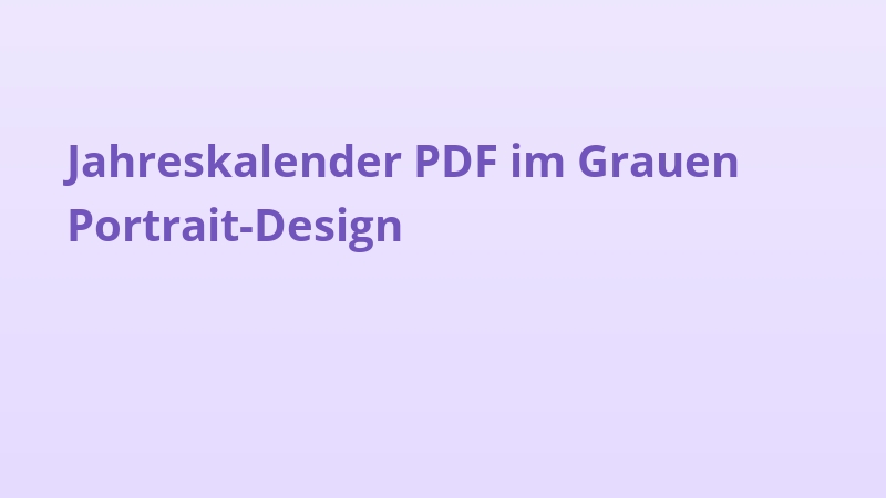 Jahreskalender PDF im Grauen Portrait-Design