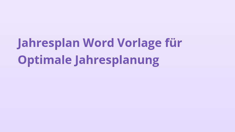 Jahresplan Word Vorlage für Optimale Jahresplanung