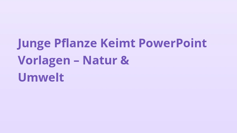 Junge Pflanze Keimt PowerPoint Vorlagen – Natur & Umwelt