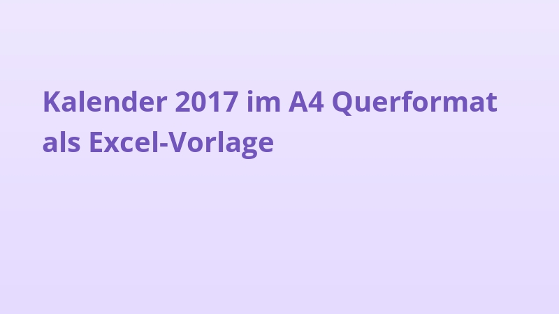 Kalender 2017 im A4 Querformat als Excel-Vorlage