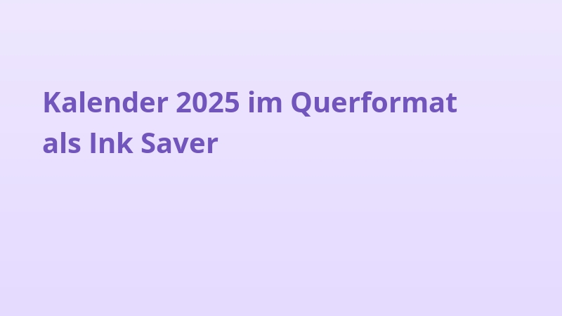 Kalender 2025 im Querformat als Ink Saver