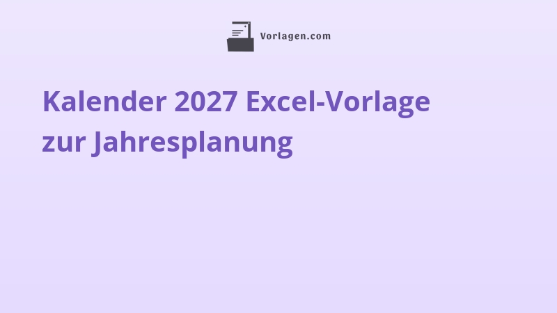 Kalender 2027 Excel-Vorlage zur Jahresplanung