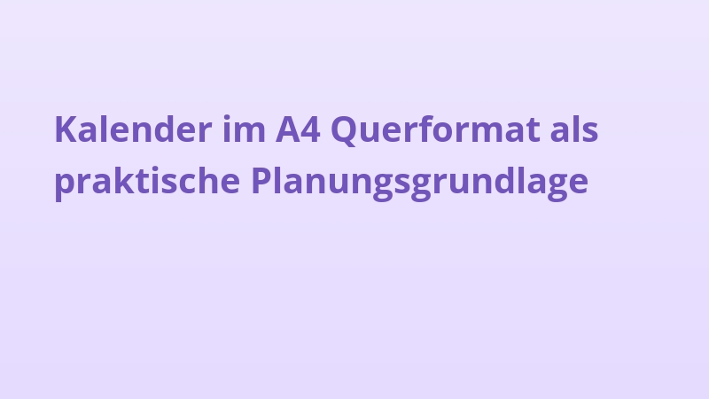 Kalender im A4 Querformat als praktische Planungsgrundlage