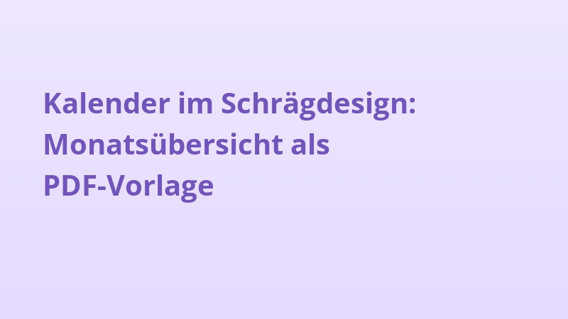 Kalender im Schrägdesign: Monatsübersicht als PDF-Vorlage
