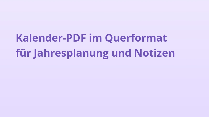 Kalender-PDF im Querformat für Jahresplanung und Notizen