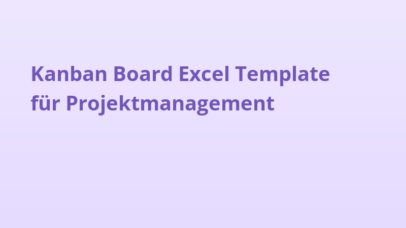 Kanban-Board Excel Template für Projektmanagement