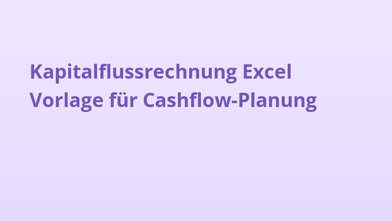 Kapitalflussrechnung Excel Vorlage für Cashflow-Planung