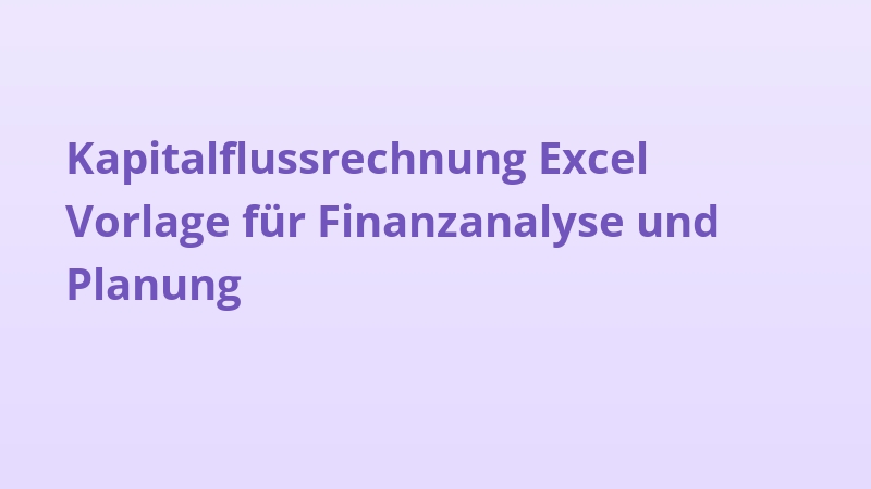 Kapitalflussrechnung Excel Vorlage für Finanzanalyse und Planung