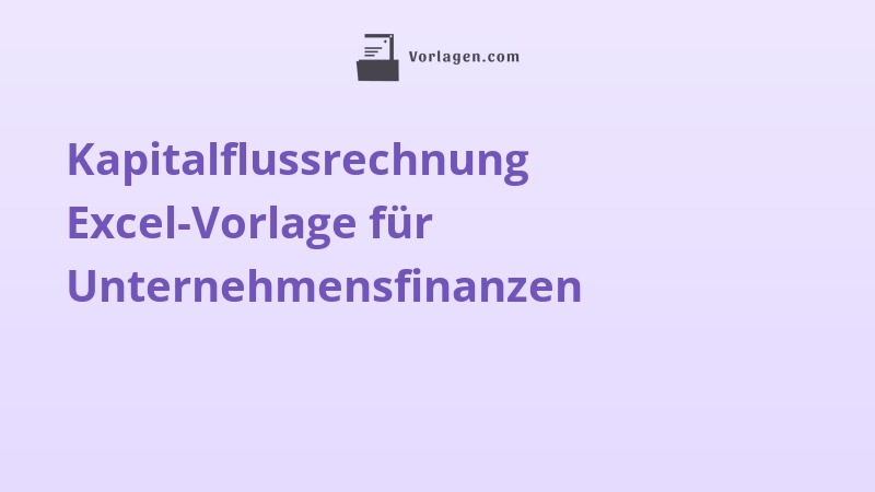 Kapitalflussrechnung Excel-Vorlage für Unternehmensfinanzen