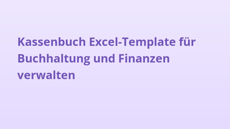 Kassenbuch Excel-Template für Buchhaltung und Finanzen verwalten