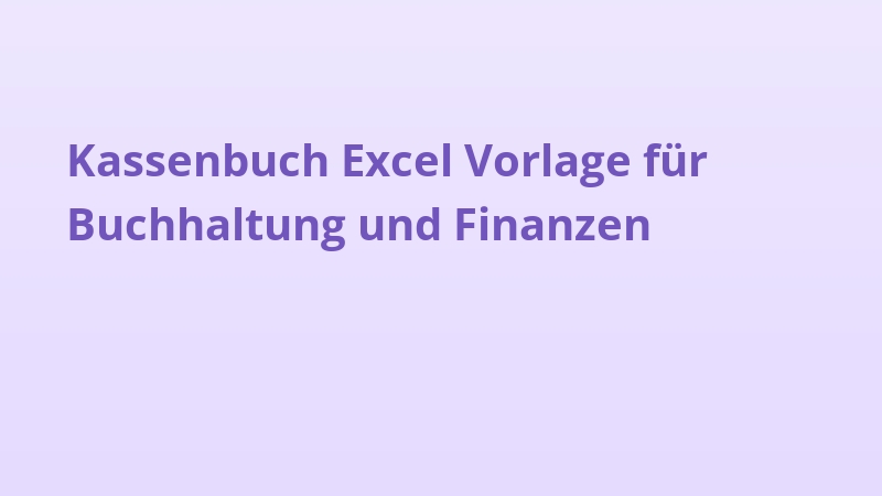 Kassenbuch Excel Vorlage für Buchhaltung und Finanzen