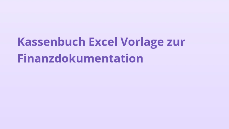 Kassenbuch Excel Vorlage zur Finanzdokumentation