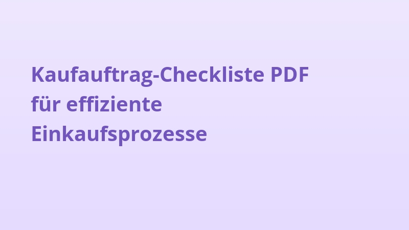 Kaufauftrag-Checkliste PDF für effiziente Einkaufsprozesse