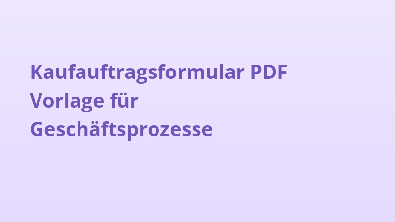 Kaufauftragsformular PDF Vorlage für Geschäftsprozesse