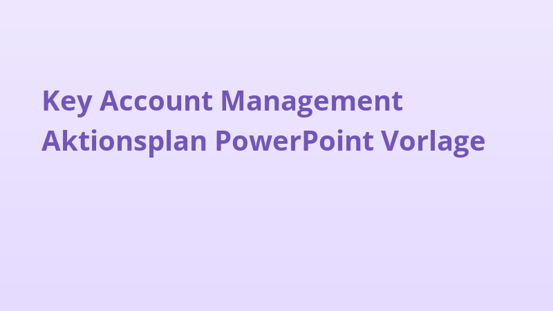 Key Account Management Aktionsplan PowerPoint Vorlage