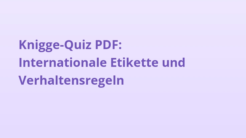 Knigge-Quiz PDF: Internationale Etikette und Verhaltensregeln