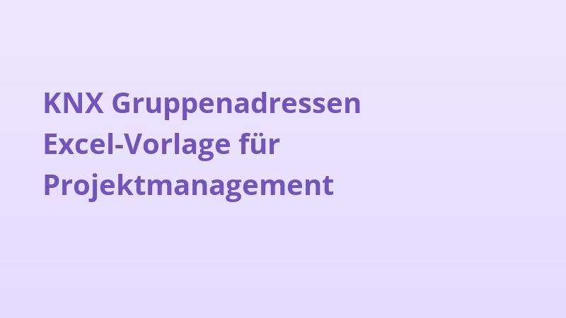 KNX Gruppenadressen Excel-Vorlage für Projektmanagement