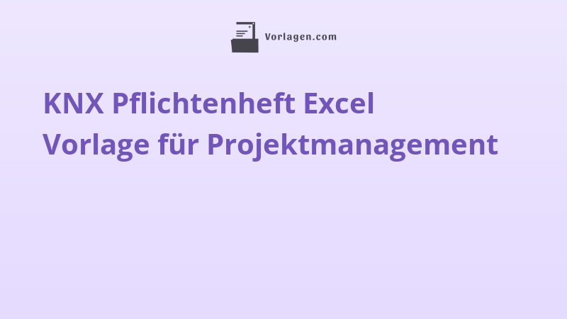 KNX Pflichtenheft Excel Vorlage für Projektmanagement